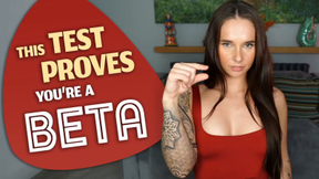 This Test Proves You're a Beta- Ashleigh