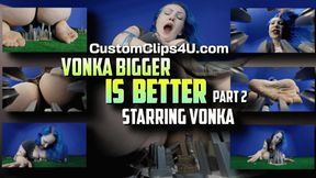 Vonka Bigger Is Better Part 2 HD