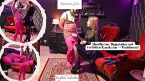Humiliation, Degradation, Forbidden Ejaculation, Punishment! Mistress Julia