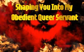 Shaping You Into My Obedient Queer Servant