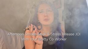 Afternoon Smoke Break and Stress Release JOI With Your Bratty Co Worker