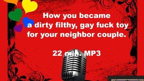 Homoerotic fantasy MP3 - How you became a dirty, filthy, fuck toy for your neighbor couple!