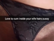 I love to cumming inside your cheating wife fertile pussy! - Cuckold Captions Snapchat
