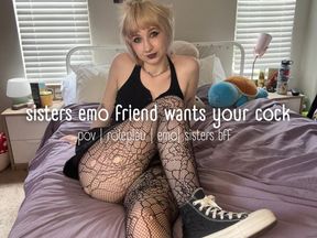 sisters emo friend wants your cock