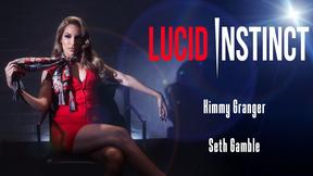 ”Lucid Instinct - Kimmy Granger”