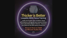 Thicker is Better Loopable ABDL Audio Affirmations for Diaper Encouragement