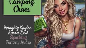 Camping Chaos - - A Naughty Kaylee Spanking Audio from the "Naughty Kaylee Knows Best" Series