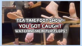 Tea Time Foot Show - You Got Caught Watching Me in Flip Flops! (1080p Version)