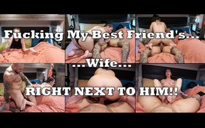 Fucking My Best Friend&#039;s Wife Right Next to Him