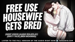 M4F - FREE USE HOUSEWIFE BREEDING - Audio Erotica for Women
