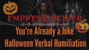 You Are Already a Joke Halloween Verbal Humiliation