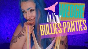 Wedgie In Your Bullies Panties