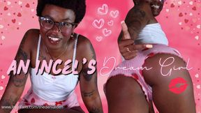 An Incel's Dream Girl
