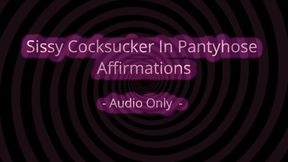 Sissy Cocksucker In Pantyhose Affirmations - Audio Only MP4