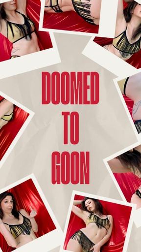 Doomed to Goon