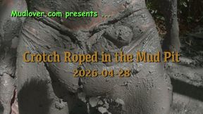 Crotch Roped in the Mud Pit, 2026-04-28