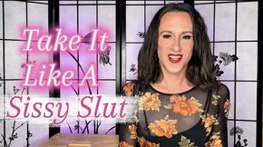 Take It Like A Sissy Slut