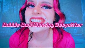 Bubble Gum Chewing Babysitter