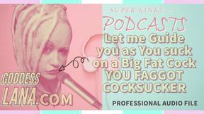 Kinky Podcast 9 Let me Guide you as you Suck on a Big Fat Ju