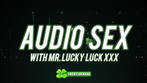 Audio Sex with Mr. Lucky Luck (Download)