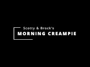 Morning Creampie - Femboy Scotty Twerks his Bubble Butt Craving Brock's Load