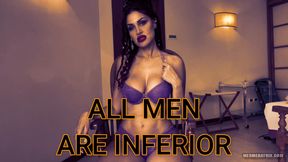 ALL MEN ARE INFERIOR