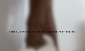 Lunch , dinner and desert is served foot addicts