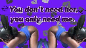 Goddess Bunni Boo is the only person in your life.