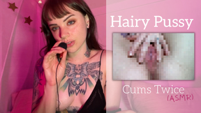 Hairy Pussy Cums Twice ASMR