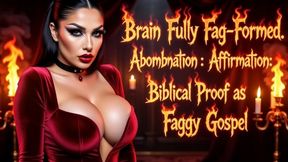 Brain Fully Faggot - Formed. Abomination Affirmation: Biblical Proof as Faggy Gospel