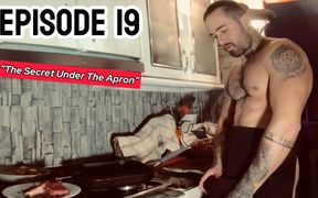 Episode 19 - “the Secret Under the Apron”