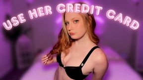 Use Her Credit Card