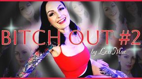 Bitch Out #2 by Lexi Mae
