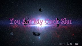 You Are My Cock Slut