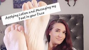 Applying Lotion and Massaging my Feet in your Face