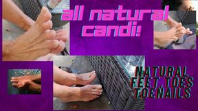 THERE IS NOTHING LIKE ALL NATURAL CANDI! NATURAL FEET, TOES AND TOENAILS! Brand new FOOTAGE for you! mp4 version
