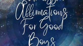 Submissive Affirmations for Good Boys-Mesmerize-Guided Meditation-Training-Arousal