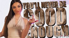 You'll Never Be Good Enough - Goddess Ellyah Makes You Hate-Jerk To The Rejection (HD MP4)
