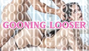 GOONING LOOSER