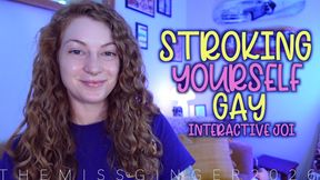 Stroking Yourself Gay. (Interactive JOI)