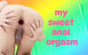 My Sweet Anal Orgasm