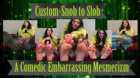 Custom- Snob to Slob A Comedic Embarrassing Transformation