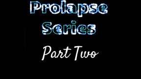 Prolapse Series Part Two