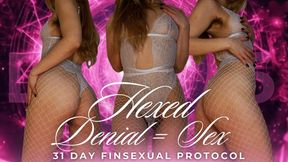 31 DAY FINSEXUAL PROTOCOL: HEXED. DENIAL = SEX [DAY 6]