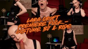 Lara Croft Premiere - Fuck Costume BJ and Ride