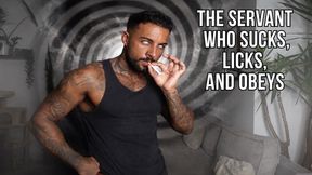 The servant who sucks, licks, and obeys - Lalo Cortez