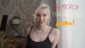 No Mercy For Walking ATMs ! (SD)