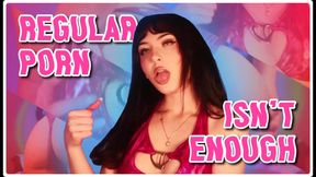 Regular Porn Isn’t Enough