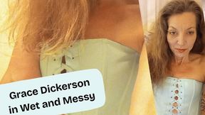 Wet and Messy Grace Dickerson
