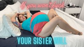 Your Sister Fucks Me